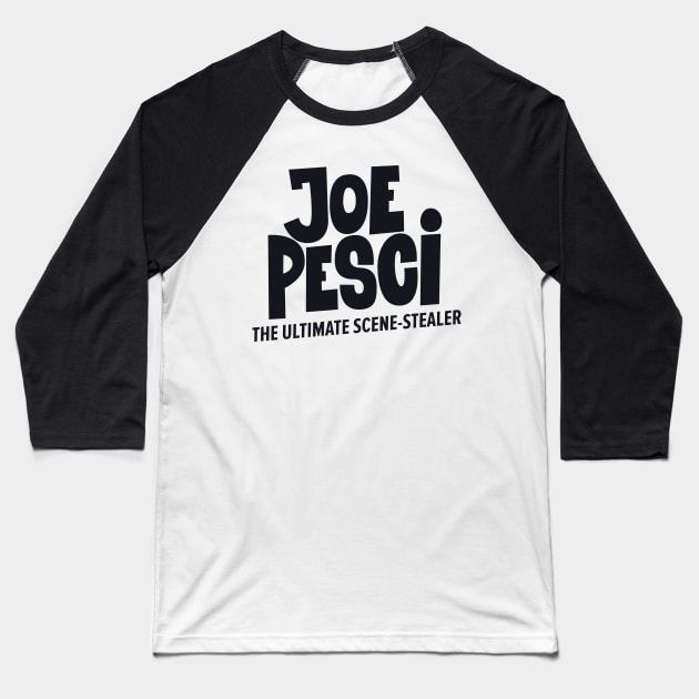 Joe Pesci, the ultimate scene stealer of Hollywood! Baseball T-Shirt by Boogosh